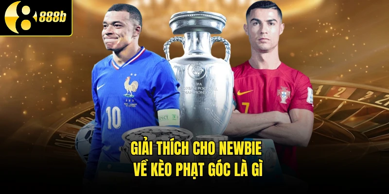 Giải thích cho newbie về kèo phạt góc là gì