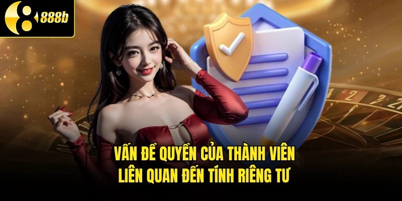 Vấn đề quyền của thành viên liên quan đến tính riêng tư