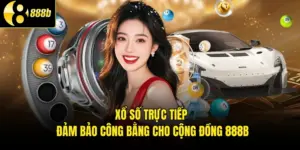 Xổ Số Trực Tiếp - Đảm Bảo Công Bằng Cho Cộng Đồng 888B